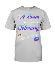 Load image into Gallery viewer, A Queen Was Born In February Birthday Gift Guys Tee