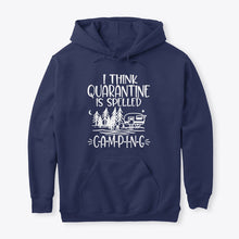 Load image into Gallery viewer, I think Quarantine Is Spelled Camping Custom Gift For Camping Lovers Hoodie