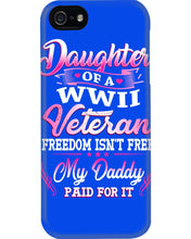 Load image into Gallery viewer, Daughter Of A Veteran Freedom Isn't Free Gift For Daughter Phone case