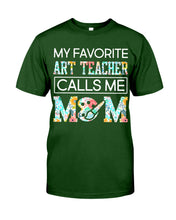 Load image into Gallery viewer, My Favorite Art Teacher Calls Me Mom For Personalized Job Gift Guys Tee