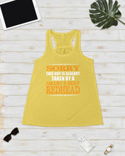 Load image into Gallery viewer, Sorry This Guy Is Already Taken By A Smart And Sexy Redhead Gift For Men Ladies Flowy Tank