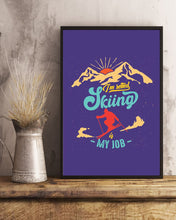 Load image into Gallery viewer, I'm Retired Skiing Is My Job Mountainous Terrain Vertical Poster
