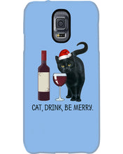 Load image into Gallery viewer, Cat Drink And Be Merry Meaningful Gift For Women Phone case