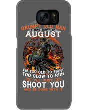 Load image into Gallery viewer, August Grumpy Old Man Will Just Shoot You For Birthday Gift Phone case