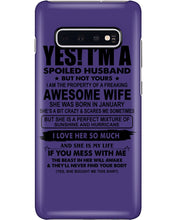 Load image into Gallery viewer, I'm A Spoiled Husband But Not Yours - Awesome Wife Who Was Born In January Phone case