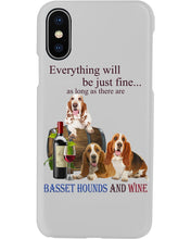 Load image into Gallery viewer, Everything Will Be Just Fine As Long As There Are Basset Hound And Wine Gift For Dog Lovers Phone case
