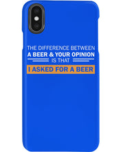 Load image into Gallery viewer, The Difference Between A Beer And Your Opinion Custom Design Phone case