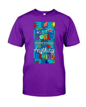 Load image into Gallery viewer, Lovely Phone Case In A World Where You Can Be Anything Be Kind Guys Tee