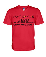 Load image into Gallery viewer, May Girls 2020 The One Where They Were Quarantined Gift For Friends Guys V-Neck