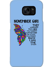 Load image into Gallery viewer, Birthday Gift For November Girl They Whispered To Her You Cannot Withstand The Storm Phone case