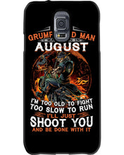 Load image into Gallery viewer, August Grumpy Old Man Will Just Shoot You For Birthday Gift Phone case