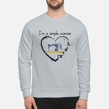 Load image into Gallery viewer, Sewing I'm A Simple Woman Gift For Women Sweatshirt