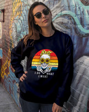 Load image into Gallery viewer, I Do What I Want Skull Sunflower Special Custom Design Sweatshirt