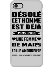 Load image into Gallery viewer, Désolé Cet Homme Est Déjà Pris Par Une Femme De Mars Birthday Gift Phone case