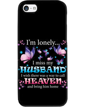 Load image into Gallery viewer, I'm Lonely I Miss My Husband Butterfly Gift For Lover Phone case