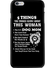 Load image into Gallery viewer, 5 Things You Should Know About This Woman Dog Mom Phone case