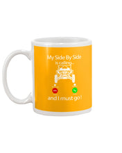 Load image into Gallery viewer, My Side By Side Is Calling And I Must Go Unique Custom Design Mug