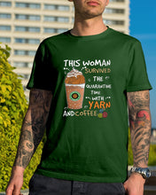 Load image into Gallery viewer, The Quarantine Time With Yarn And Coffee Gift For Women Guys Tee