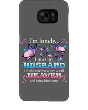 Load image into Gallery viewer, I'm Lonely I Miss My Husband Butterfly Gift For Lover Phone case