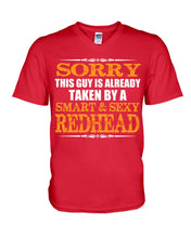 Load image into Gallery viewer, Sorry This Guy Is Already Taken By A Smart And Sexy Redhead Gift For Men Guys V-Neck