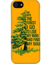 Load image into Gallery viewer, Into The Forest I Go To Lose My Mind Find My Soul Phone case
