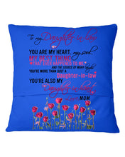 Load image into Gallery viewer, Mom Gift For Daughter-In-Law You Are My Heart My Best Thing Pillow Cover