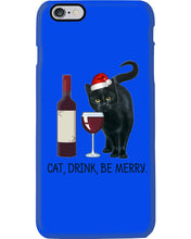 Load image into Gallery viewer, Cat Drink And Be Merry Meaningful Gift For Women Phone case