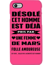 Load image into Gallery viewer, Désolé Cet Homme Est Déjà Pris Par Une Femme De Mars Birthday Gift Phone case