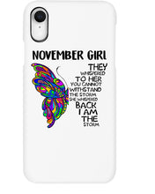 Load image into Gallery viewer, Birthday Gift For November Girl They Whispered To Her You Cannot Withstand The Storm Phone case