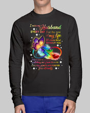 Load image into Gallery viewer, I Miss My Husband Every Day Love You Forever Trending Unisex Long Sleeve