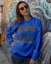 Load image into Gallery viewer, No Coffee No Workee Funny Paralegal Special Unique Custom Design Sweatshirt