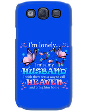 Load image into Gallery viewer, I'm Lonely I Miss My Husband Butterfly Gift For Lover Phone case