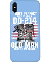 Load image into Gallery viewer, I Ain't Perfect But I Do Have A DD-214 For An Old Man Trending Phone case
