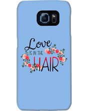 Load image into Gallery viewer, Love Is In The Hair Flower Gift For Women Phone case