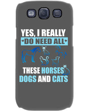 Load image into Gallery viewer, I Do Need All These Horses Dogs And Cats Phone case