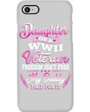 Load image into Gallery viewer, Daughter Of A Veteran Freedom Isn't Free Gift For Daughter Phone case