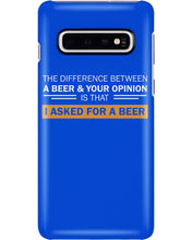 Load image into Gallery viewer, The Difference Between A Beer And Your Opinion Custom Design Phone case