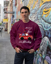 Load image into Gallery viewer, All I Need Are Love And Hockey Gift For Hockey Players Sweatshirt