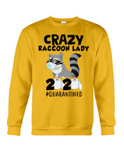 Load image into Gallery viewer, Crazy Raccoon Lady 2020 Quarantined Gift For Raccoon Lovers Sweatshirt