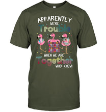Load image into Gallery viewer, Apparently We're Trouble Pink Flamingo Quilting Together Guys Tee