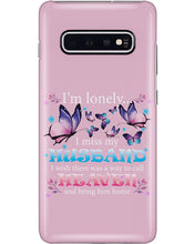 Load image into Gallery viewer, I'm Lonely I Miss My Husband Butterfly Gift For Lover Phone case