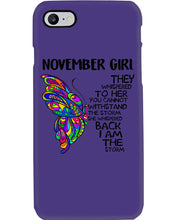 Load image into Gallery viewer, Birthday Gift For November Girl They Whispered To Her You Cannot Withstand The Storm Phone case