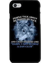 Load image into Gallery viewer, People Talk About Me Behind My Back And I Just Sit Here Like Phone case
