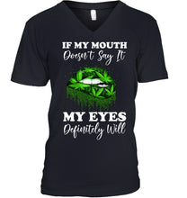 Load image into Gallery viewer, If My Mouth Doesn't Say It My Eyes Definitely Will Custom Design Guys V-Neck