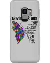 Load image into Gallery viewer, Birthday Gift For November Girl They Whispered To Her You Cannot Withstand The Storm Phone case