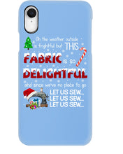 Load image into Gallery viewer, Weather Outside Frightful Sewing Let Us Sew Phone case
