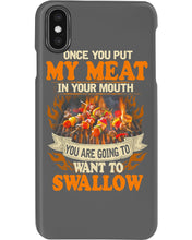 Load image into Gallery viewer, Once You Put My Meat In Your Mouth Unique Custom Design Phone case