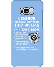 Load image into Gallery viewer, 5 Things You Should Know About This Woman Dog Mom Phone case