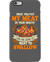 Load image into Gallery viewer, Once You Put My Meat In Your Mouth Unique Custom Design Phone case