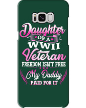 Load image into Gallery viewer, Daughter Of A Veteran Freedom Isn't Free Gift For Daughter Phone case